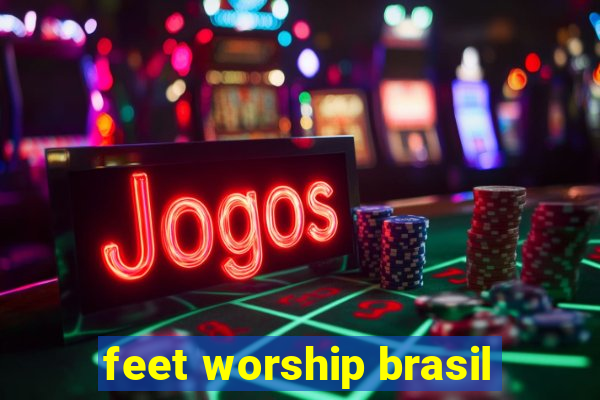 feet worship brasil